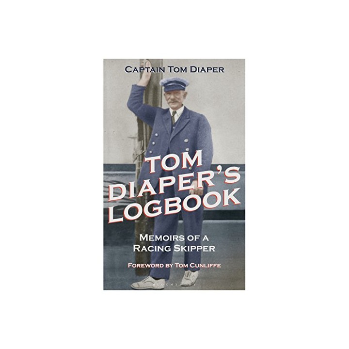 Tom Diaper's Logbook: Memoirs of a Racing Skipper (Inglés)